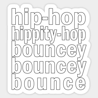 Hip Hop Hippity-Hop Bouncy Bouncy Bounce Sticker